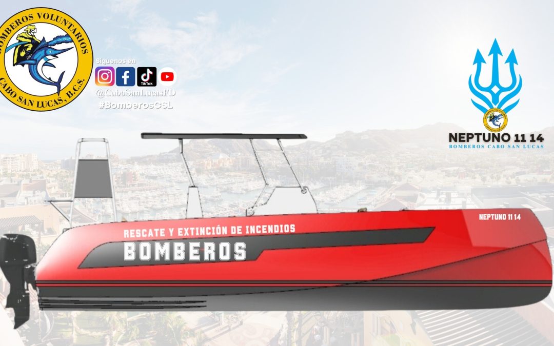 LOS BOMBEROS NECESITAN UN BARCO CONTRA INCENDIOS SEGURO EN CABO SAN LUCAS